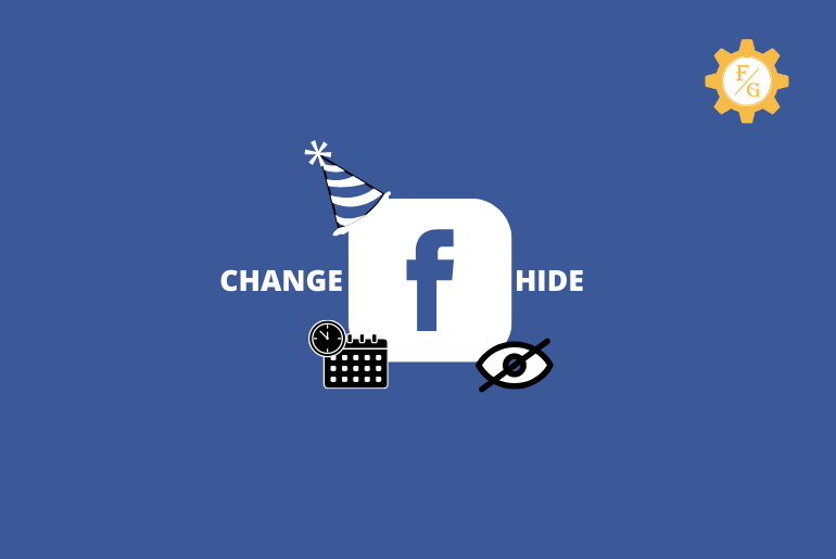 How To Hide And Change My Birthday On Facebook After The Limit 2021