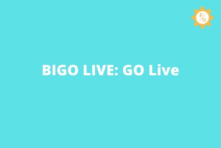How To Start A Live Video On BIGO Live 2022