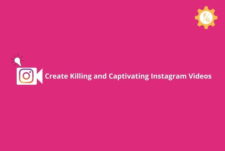 9 Tips to Make your Instagram Videos More Fun and Engaging